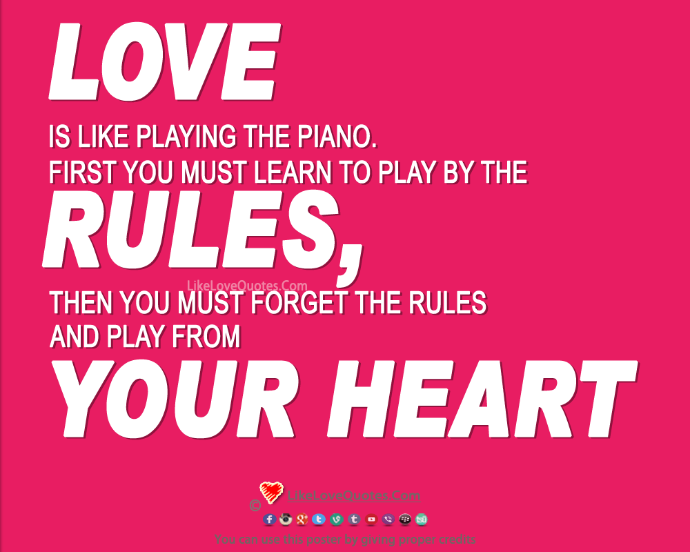 Forget The Rules And Play From Your Heart-likelovequotes