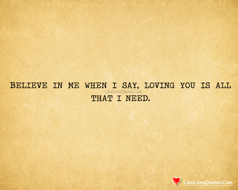 Loving You Is All That I Need-likelovequotes