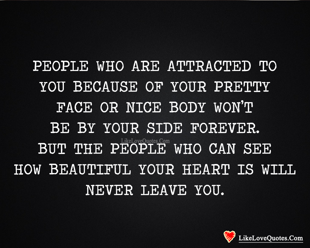 People Who Can See How Beautiful Your Heart Is-likelovequotes