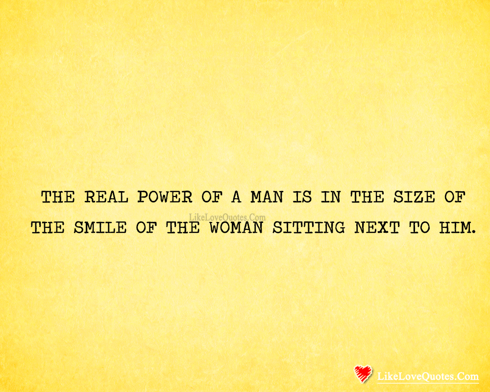 The Real Power Of A Man Is-likelovequotes