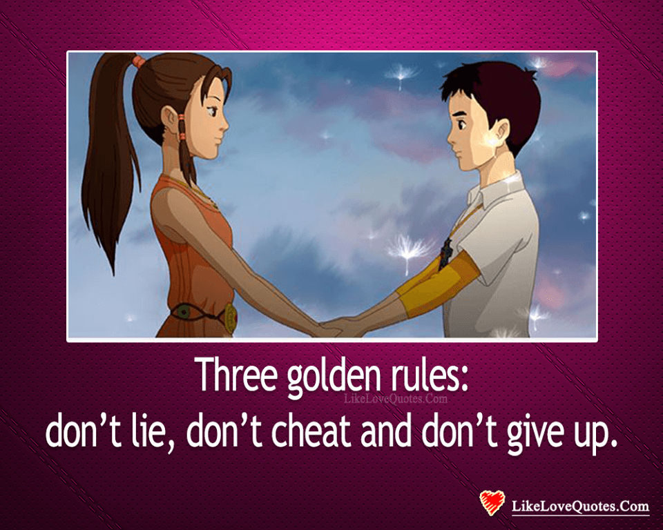 Don't Lie, Don't Cheat & Don't Give Up-likelovequotes