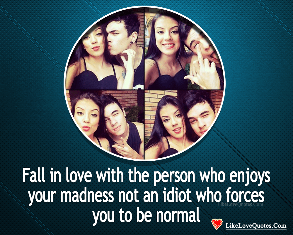 Fall In Love With A Person Who Enjoys Your-likelovequotes