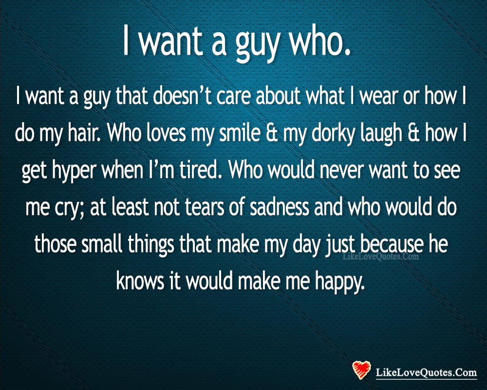 I Want A Guy Who Loves My Smile-likelovequotes