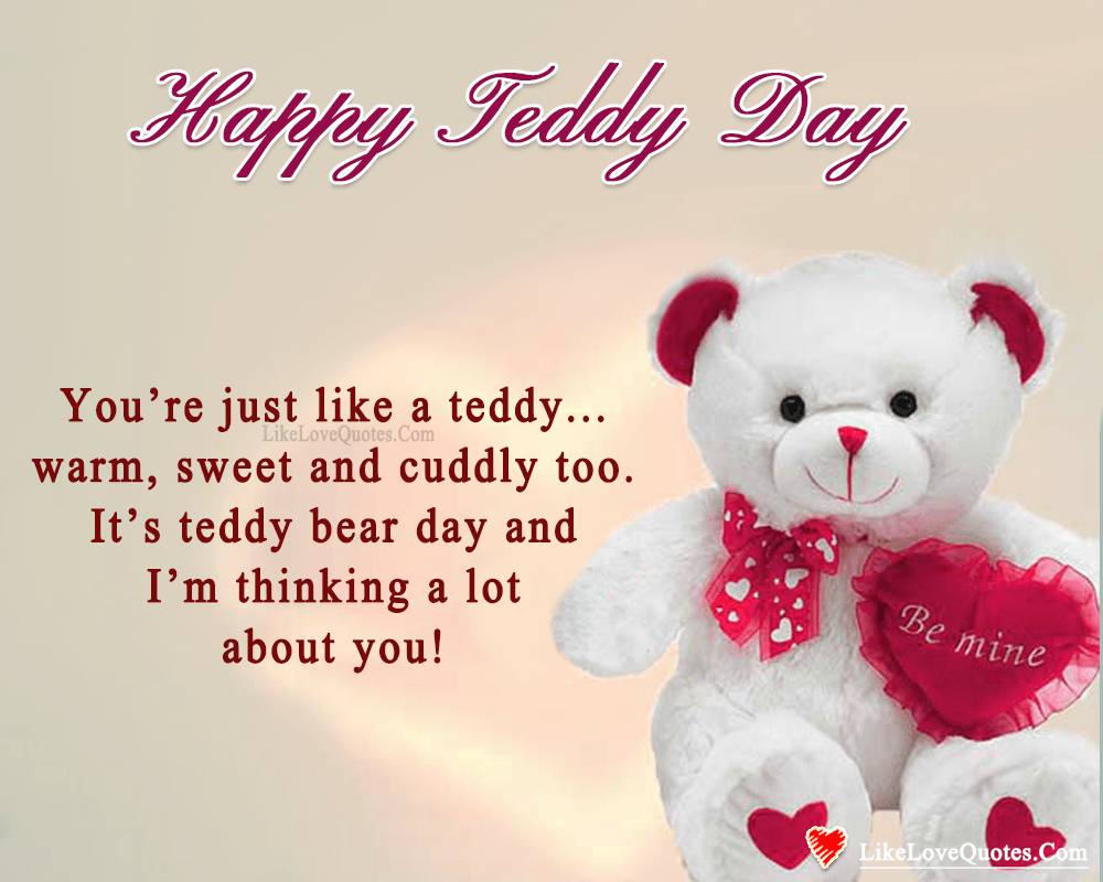 It's Teddy Bear Day & I'm Thinking A Lot About You-likelovequotes