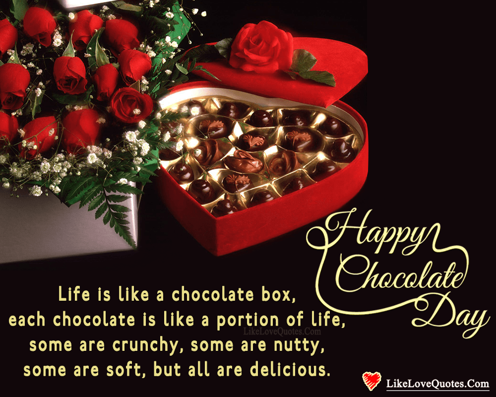 Life Is Like A Chocolate Box - Happy Chocolate Day-likelovequotes
