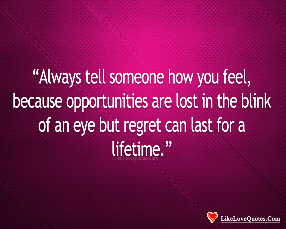 Opportunities Are Lost In The Blink Of An Eye-likelovequotes