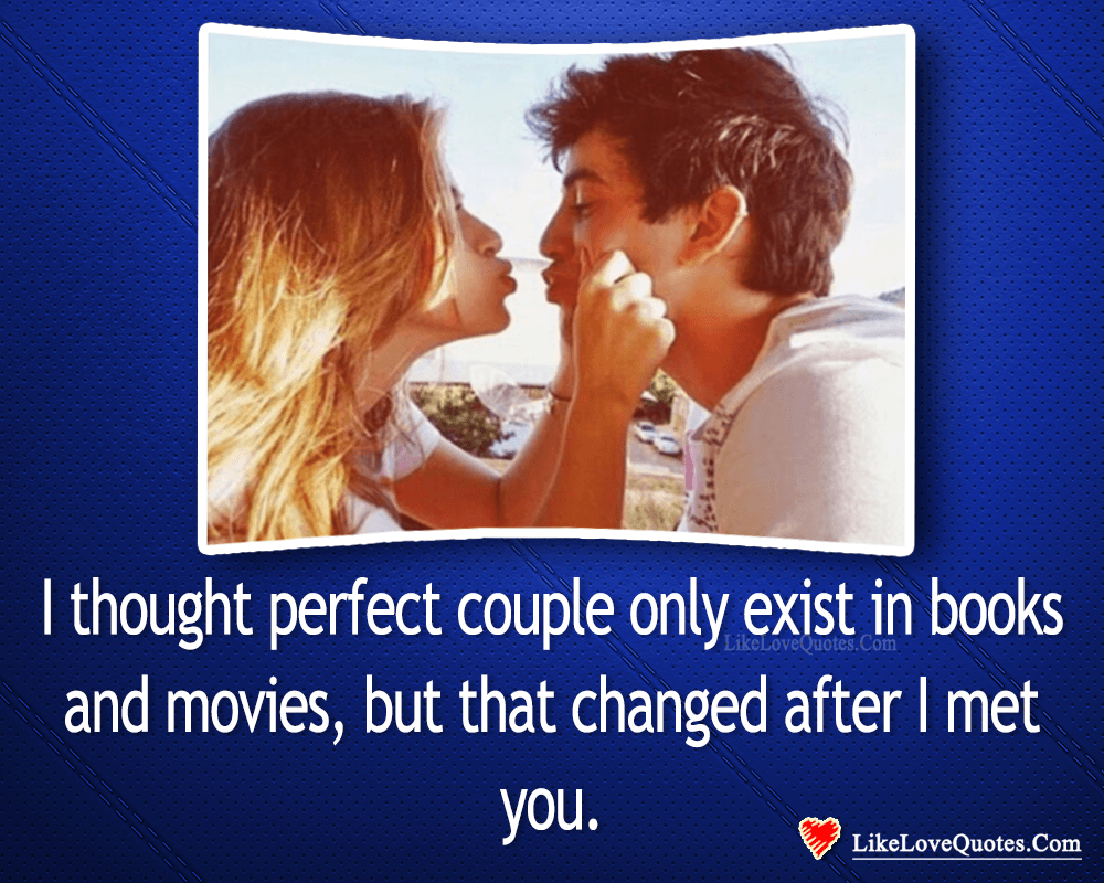 Perfect Couple Only Exist In Books And Movies-likelovequotes