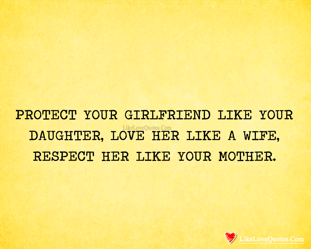 Protect Your Girlfriend Like Your Daughter-likelovequotes