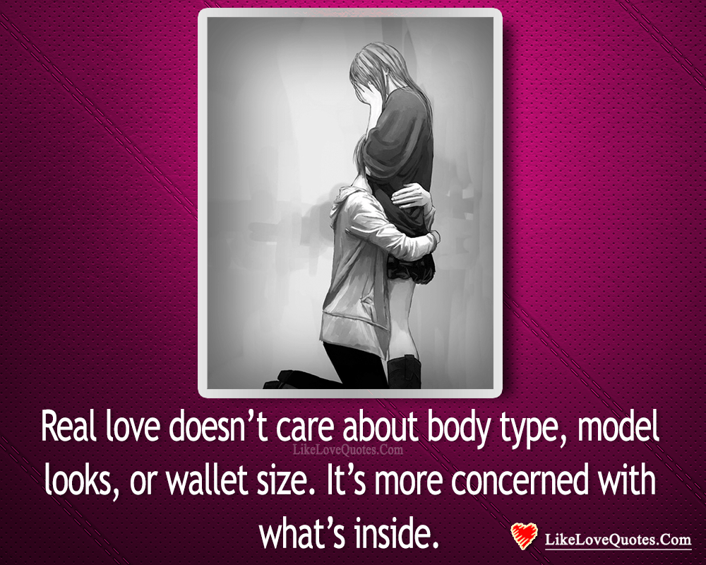 Real Love Doesn't Care About Looks-likelovequotes