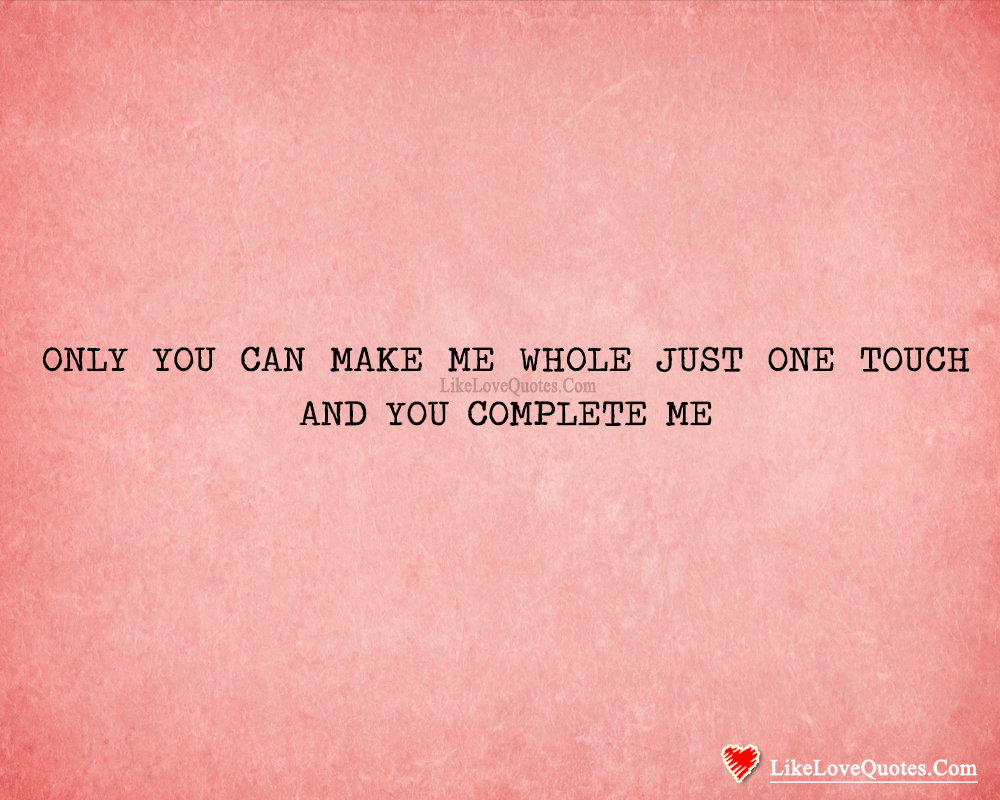 Your Love Completes Me-likelovequotes