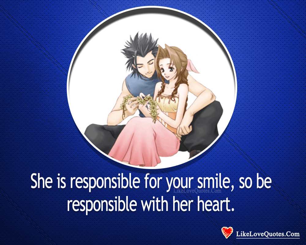 Be Responsible With Her Heart - likelovequotes