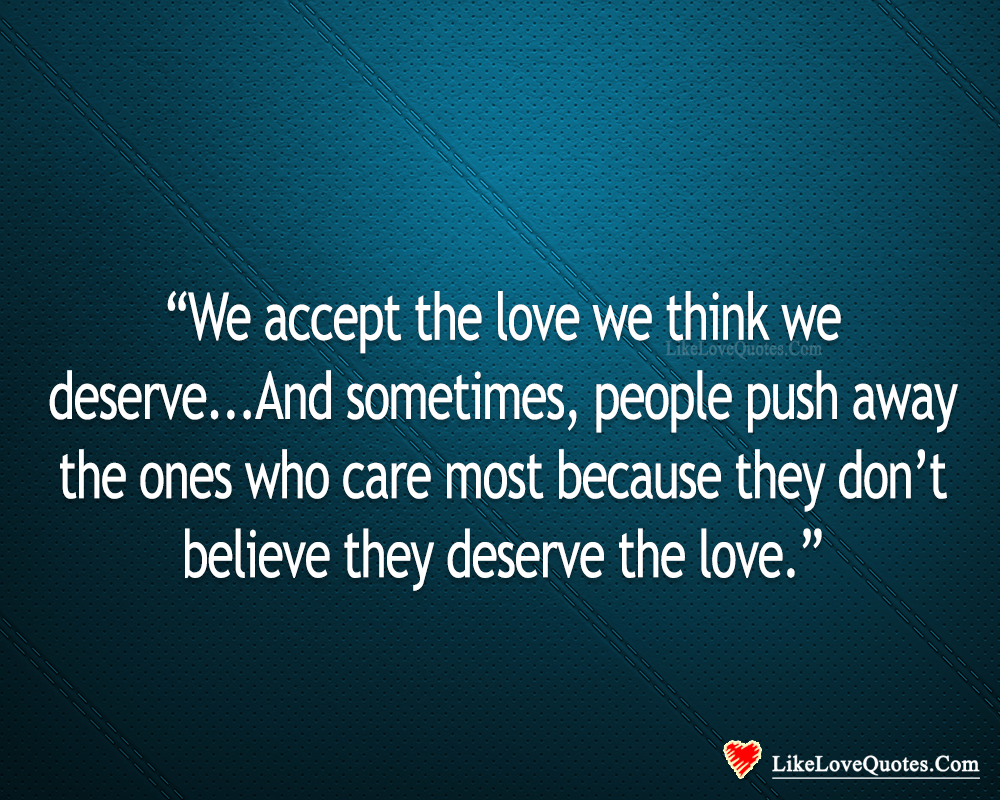 Don't Push Away The people Who Truly Care-likelovequotes