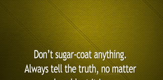 Don't Sugar-Coat Anything. Always Tell The Truth-likelovequotes, likelovequotes.com ,Like Love Quotes