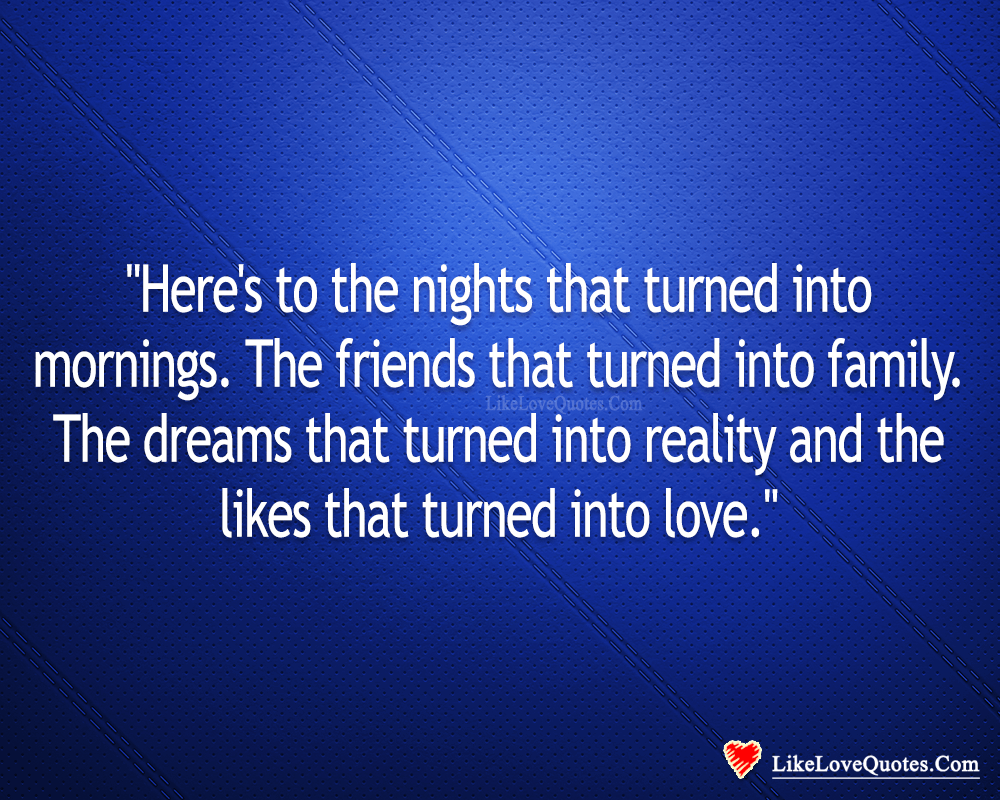 Friends That Turned Into Family - likelovequotes