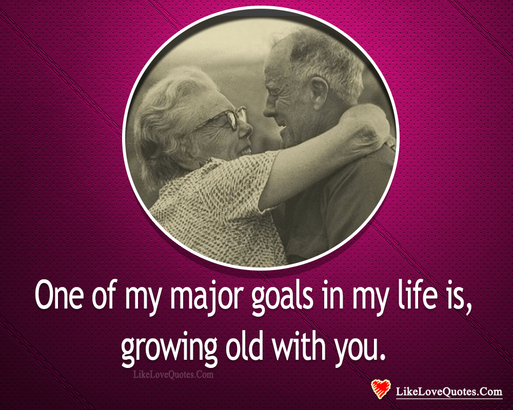 Growing Old With You-likelovequotes