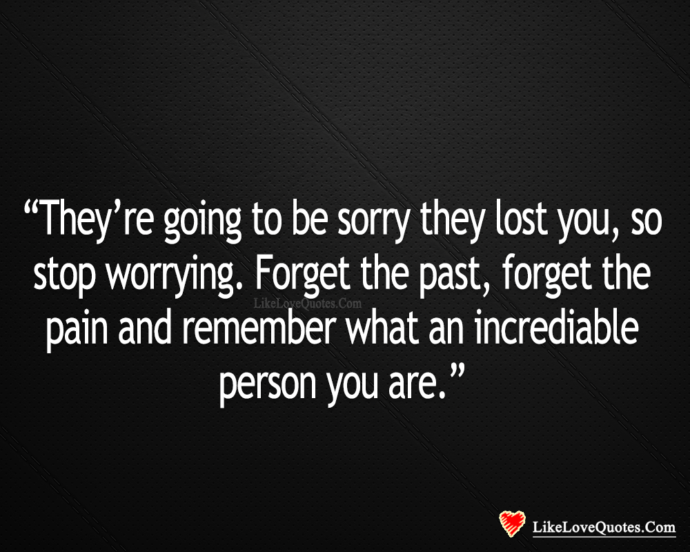 Stop Worrying And Forget The Past-likelovequotes
