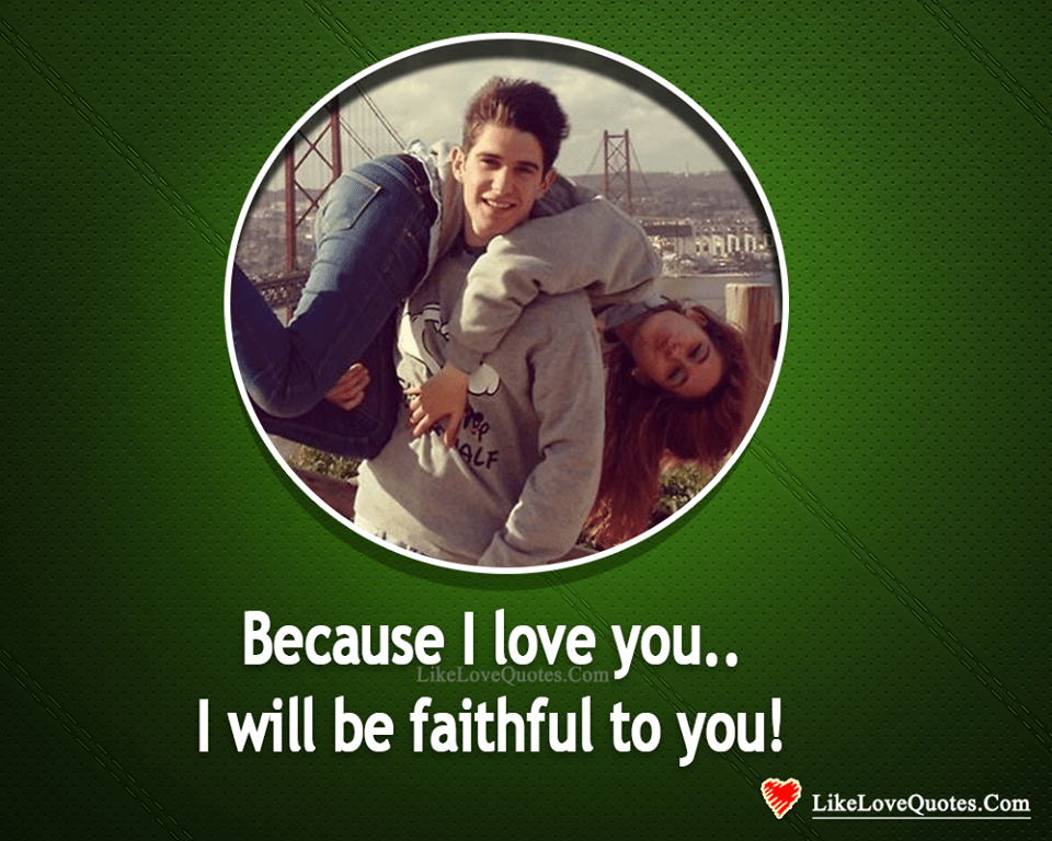 Be Faithful To The One You Love-likelovequotes
