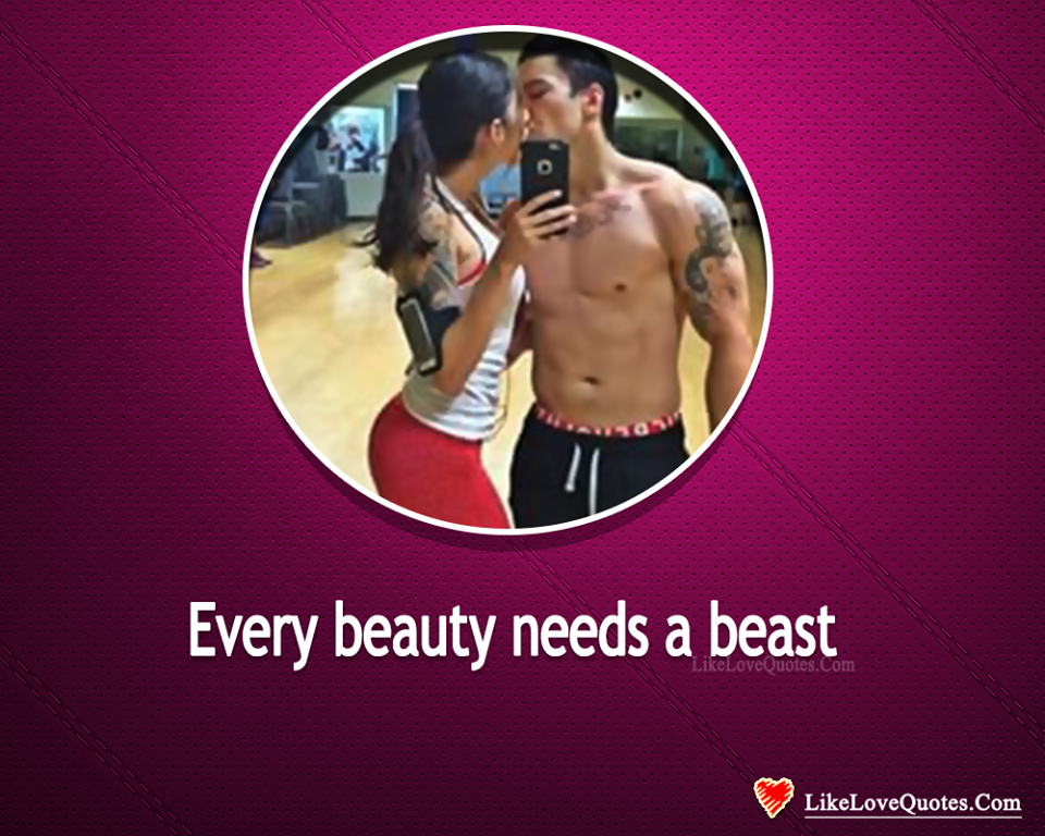 Every Beauty Needs A Beast-likelovequotes