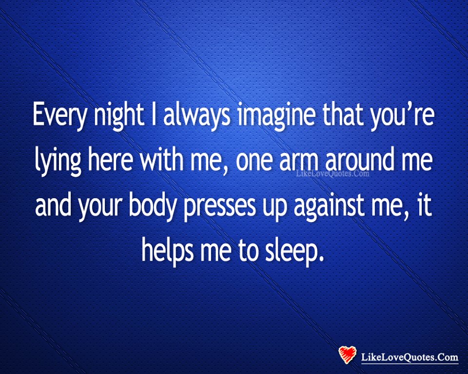 Every Night I Imagine You Are Here With Me-likelovequotes