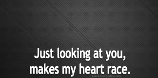 Just Looking At You, Makes My Heart Race-likelovequotes, likelovequotes.com ,Like Love Quotes