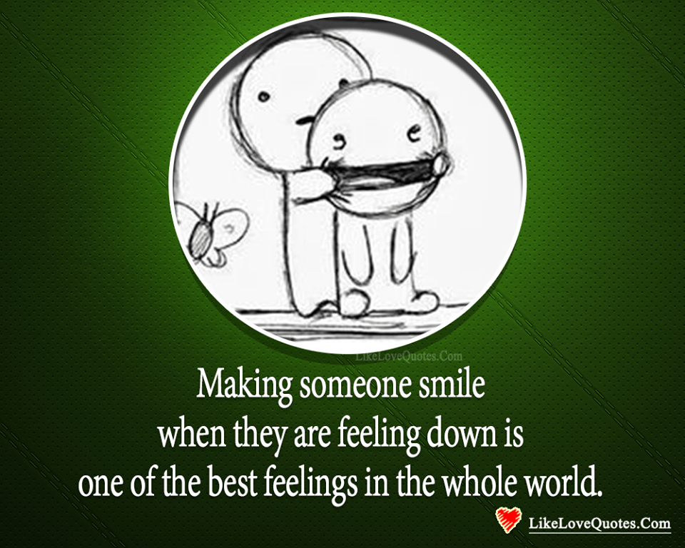 Making Someone Smile Is The Best Feeling Ever-likelovequotes