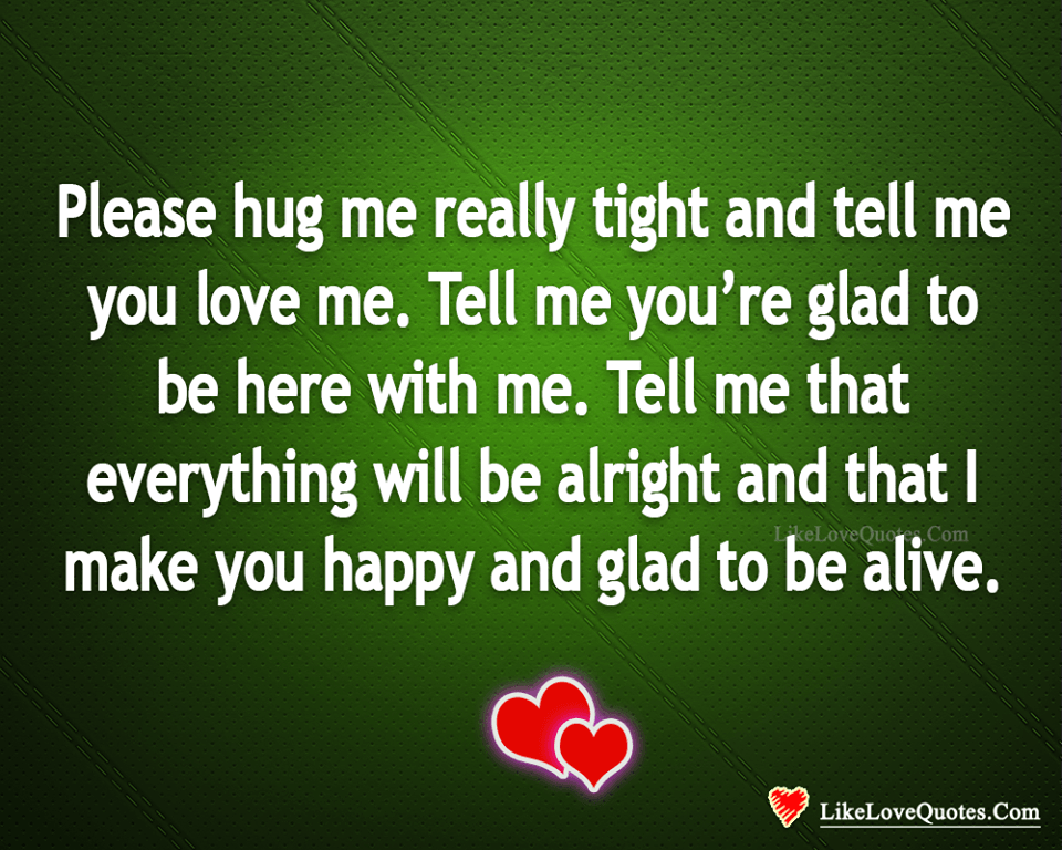 Please Hug Me Really Tight - likelovequotes
