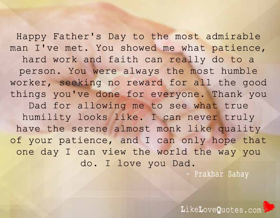 Happy Father's Day to the most admirable man I've met