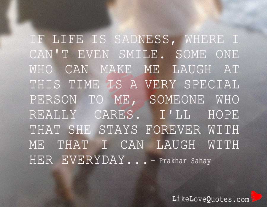 If Life is Sadness, where I can't even Smile
