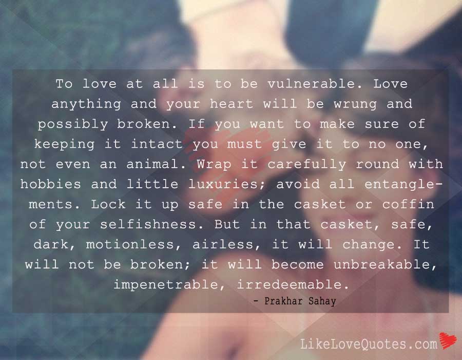 To Love at All is to be Vulnerable
