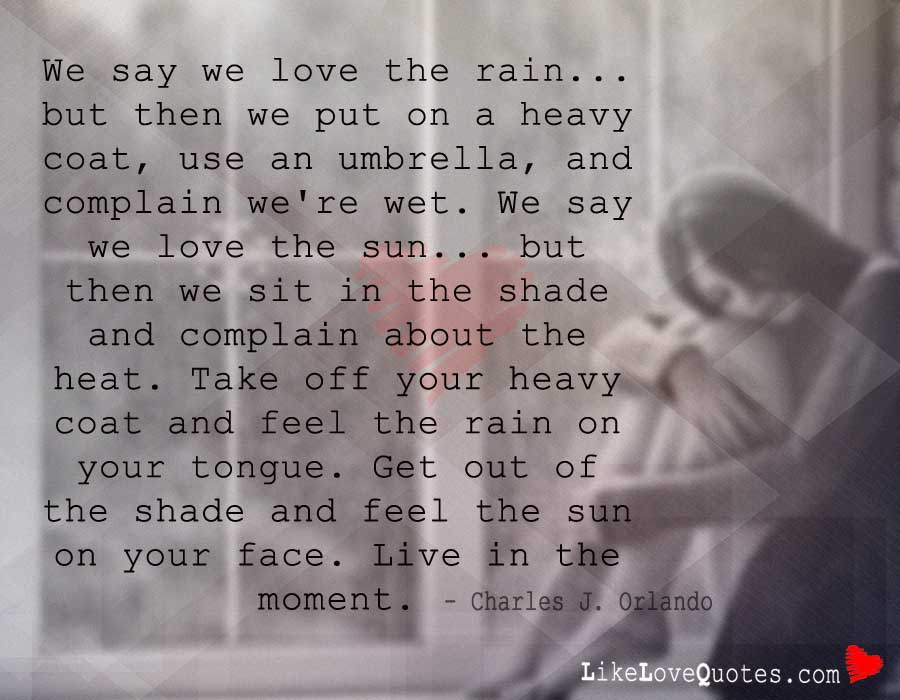 We Say We Love the Rain