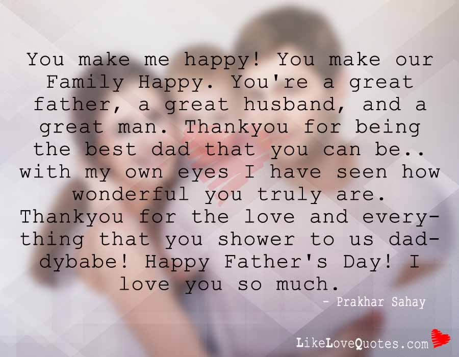 You make me Happy! You make our Family Happy.