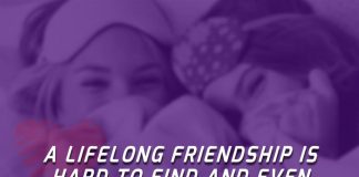A lifelong friendship is hard to find and even more difficult to leave.