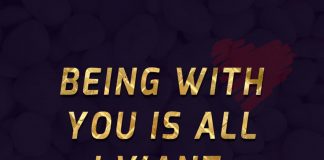 Being with you is all I want.