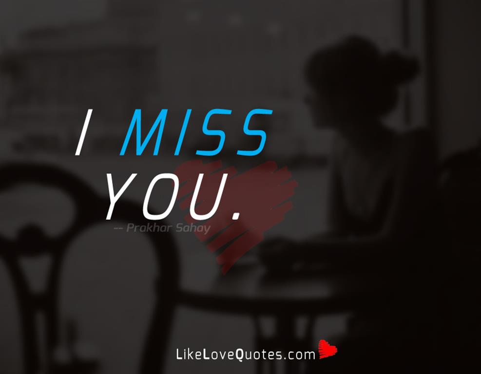 I Miss You 😞