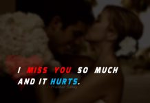 I miss you so much and it hurts.