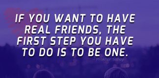 If you want to have real friends, the first step you have to do is to Be ONE.