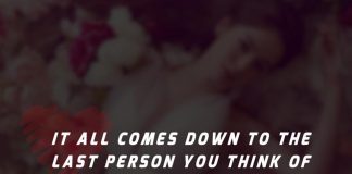 It all comes down to the last person you think of at night. That's where your heart is.