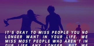 It's Okay to miss people you no longer want in your life. We miss most people who aren't in our life any longer, but we always remember there is a good reason why they aren't there anymore. Unfortunately, that is life.