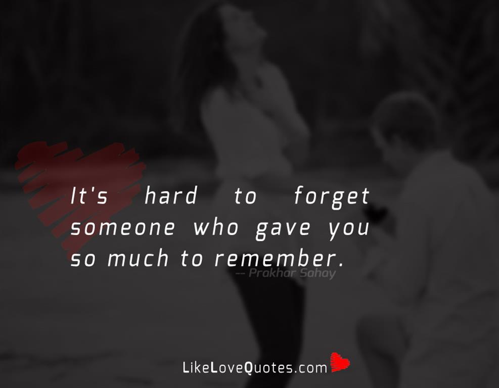It's hard to forget someone who gave you so much to remember.