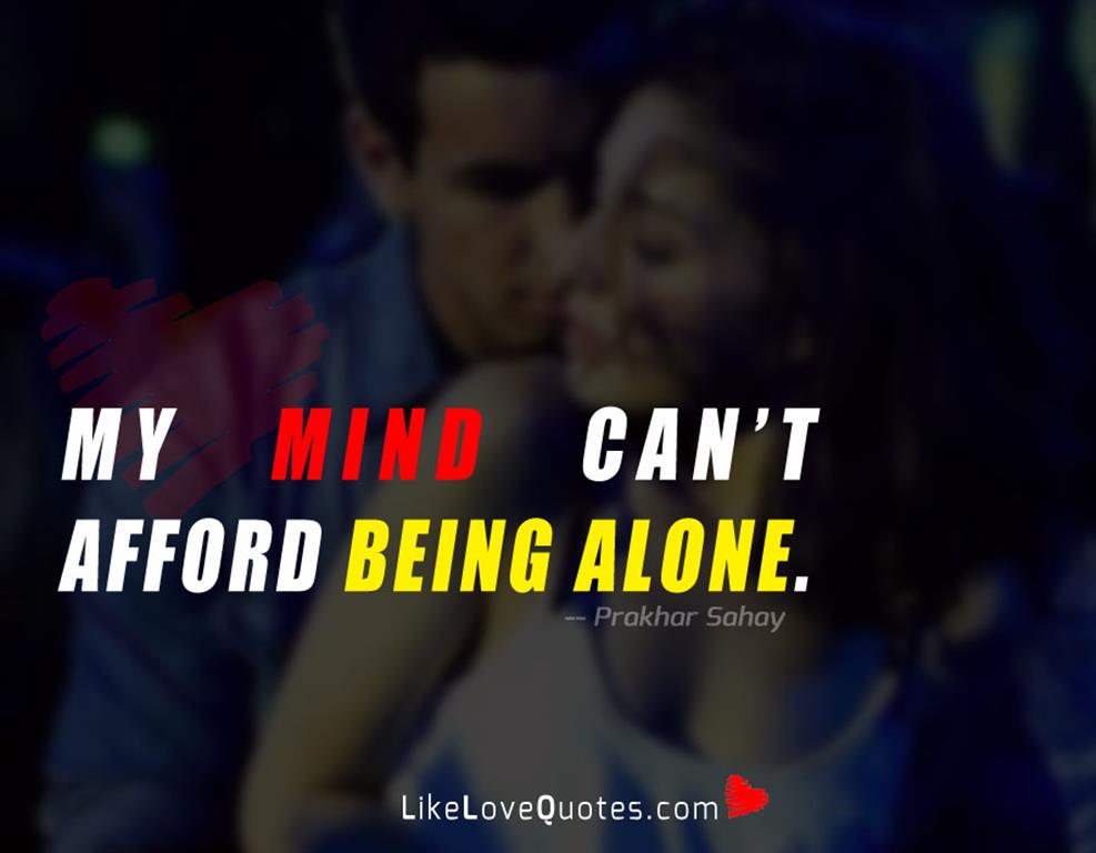My Mind can’t Afford Being Alone