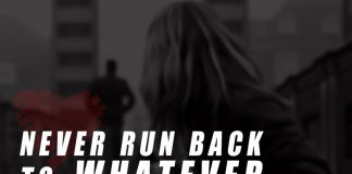 Never run back to whatever broke you.