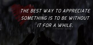 The best way to appreciate something is to be without it for a while.
