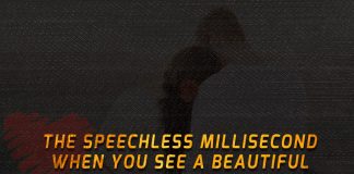The speechless millisecond when you see a beautiful sunset. Withdrawn from the whole world. That's what I felt with you, withdrawn.