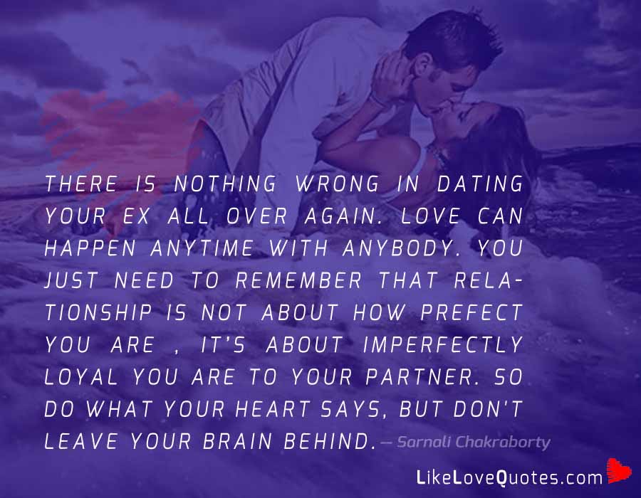 There is nothing wrong in dating your ex all over again