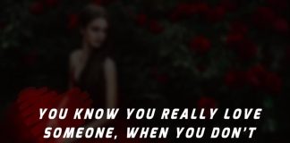 You know you really love someone, when you don’t hate them for breaking your heart.