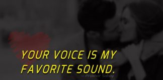 Your voice is my favorite sound.