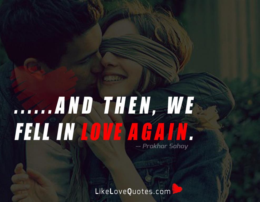 ......and then, we fell in love again.