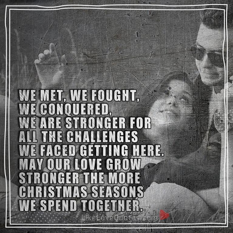May our love grow stronger the more Christmas seasons we spend together.
