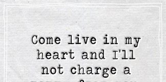 Come Live In My Heart And I'll Not Charge -likelovequotes