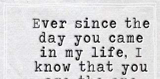 Ever since the day you came in my life, I know that you are the one I'll truly love till the end.